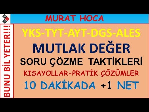 MUTLAK DEĞER SORU ÇÖZME TAKTİKLERİ... KISAYOLLAR-PRATİK ÇÖZÜMLER... 10 DAKİKADA +1 NET.