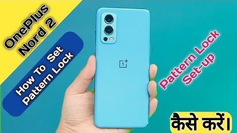 How To Set Pattern Lock in OnePlus Nord 2,One Plus Main Pattern Lock Keise Lagaen,Pattern Lock Set