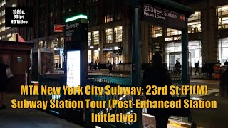 MTA New York City Subway 23rd St F M Subway Station Tour Post-Enhanced Station Initiative