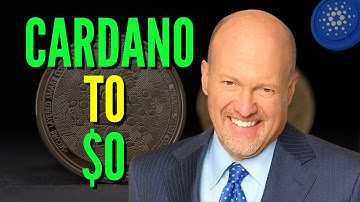 Jim Cramer This Is Why Cardano ADA Will Go To Zero!