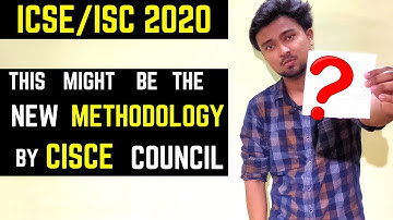 This might be the new Methodology for ICSE/ISC 2020 | Why ICSE removed Datesheet from website?