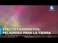 Auroras boreales en México podrían anticipar fenómeno Carrington, afirma científico