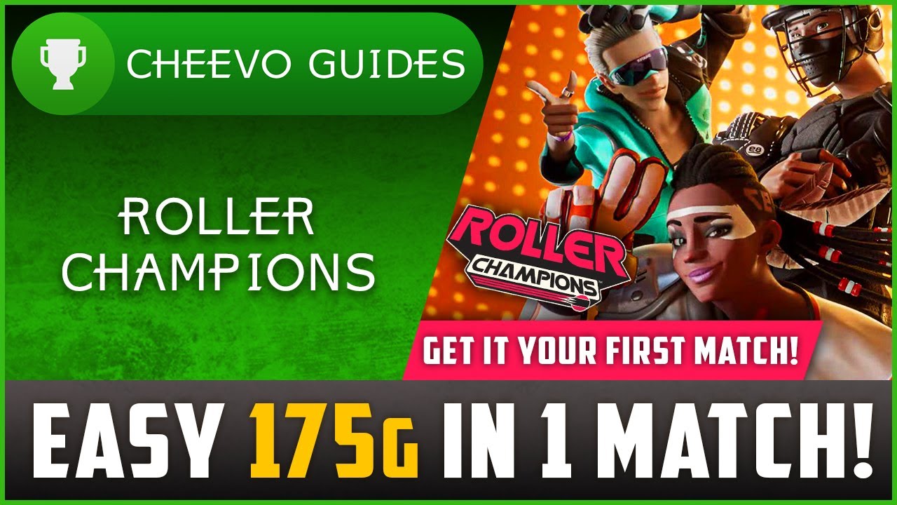 Roller Champions - 175g IN YOUR FIRST MATCH! (Achievement / Trophy Guide)