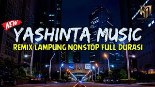 Download Lagu YASHINTHA MUSIC - REMIX LAMPUNG FULL DURASI - NUBASTA MANAGEMENT MP3
