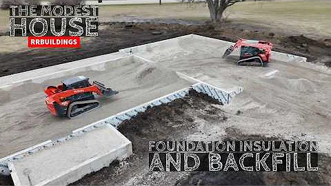The Modest House Build Ep 2: Foundation Insulation and Backfill