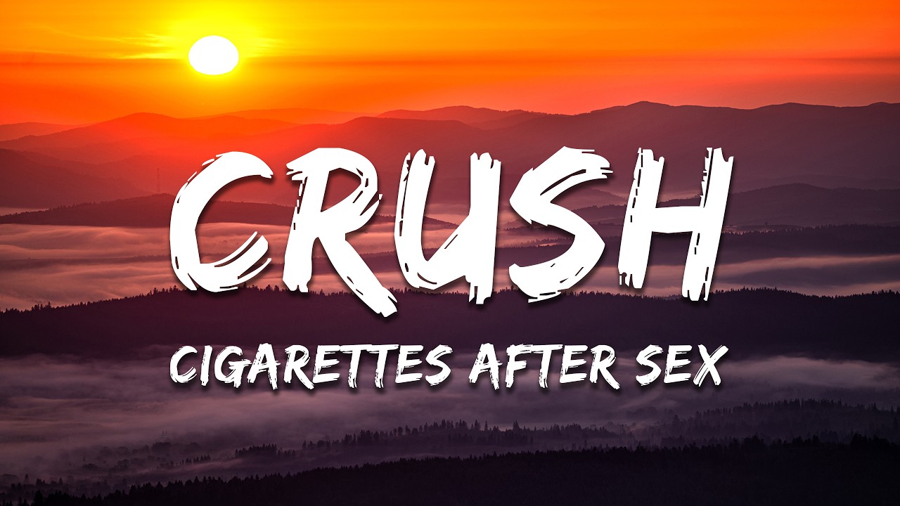 Cigarettes After Sex - Crush (Lyrics)