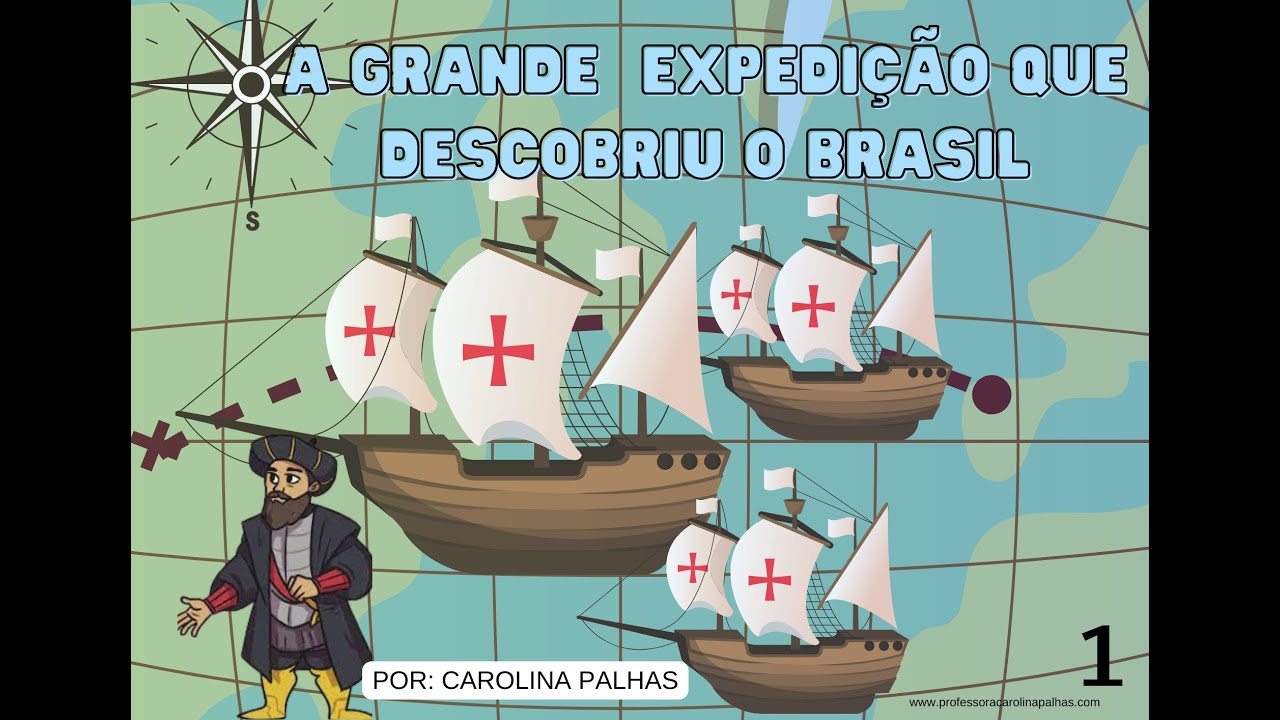 História em cartaz Sobre o Descobrimento do Brasil| A Grande expedição ...