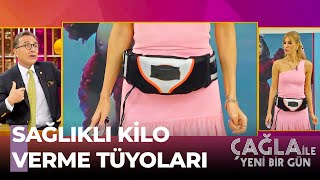 Kilo Vermenin Doğru Kuralları - Çağla İle Yeni Bir Gün 564. Bölüm