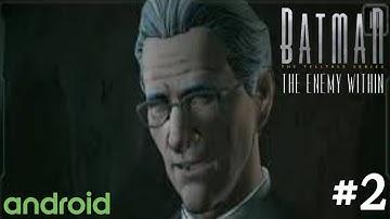 Batman : The Enemy Within - Episode 1 - Android Playthrough - Part 2 (No-Commentary)