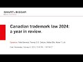 Canadian trademark law: a year in review | February 5, 2025