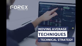 Moving Average Techniques in Forex Trading - Technical Strategy - Forex Traders UK