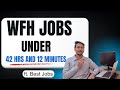 WFH JOBS UNDER 42 hrs and 12 minutes | Best Jobs – Work From Home India