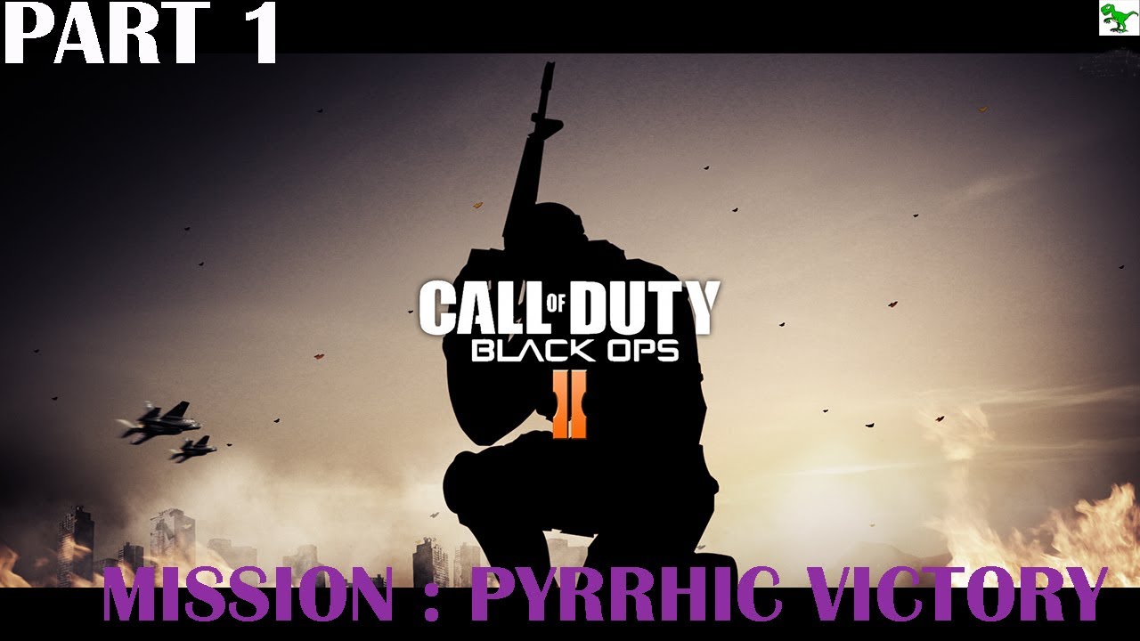 Call of Duty® Black Ops 2 Pyrrhic Victory Part 1 Walkthrough