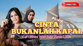 CINTA BUKANLAH KAPAL | Voc : Weni Wen feat Vania LIDA