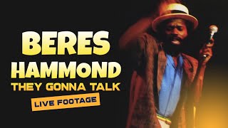 Beres Hammond - They Gonna Talk (Live Performance)