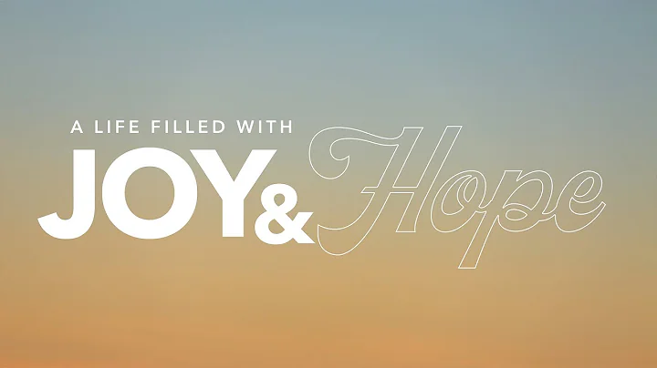 A Life Filled With Joy And Hope