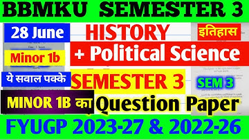 28 जून परीक्षा Semester 3 Minor ( 1B ) HISTORY & Minor 1B POLITICAL science महा Vvi प्रश्न 🔥 BBMKU