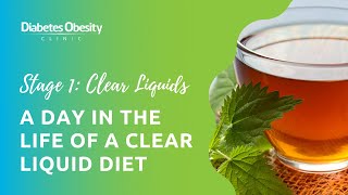 Stage 1 Bariatric Surgery Diet: A Day in The Life of a Clear Liquid Diet - Diabetes Obesity Clinic