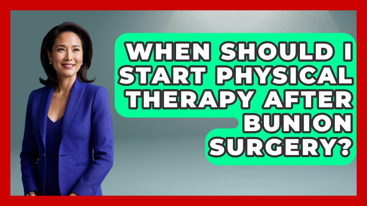 When Should I Start Physical Therapy After Bunion Surgery? - Orthopedic Support Network