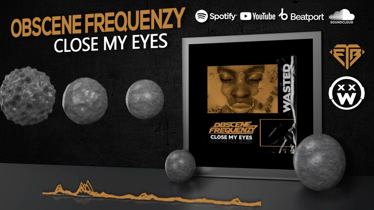 OBSCENE FREQUENZY - CLOSE MY EYES // WASTED RECORDINGS