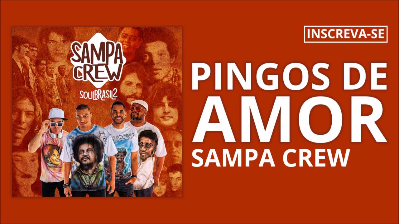 Sampa Crew Pingos De Amor Soul Brasil 2 Audio Oficial Lancamento 2016 Youtube sampa crew pingos de amor soul brasil 2 audio oficial lancamento 2016