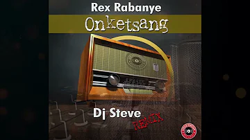 Rex Rabanye - Onketsang Remix - Dj Steve