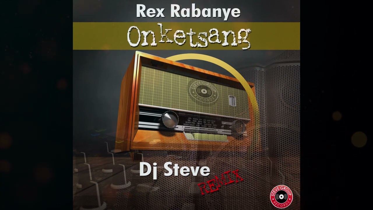 Rex Rabanye - Onketsang Remix - Dj Steve