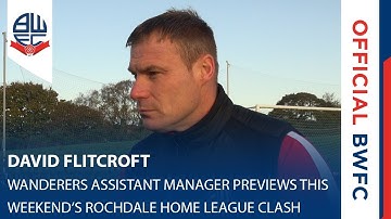 DAVID FLITCROFT | Wanderers assistant manager previews this weekend