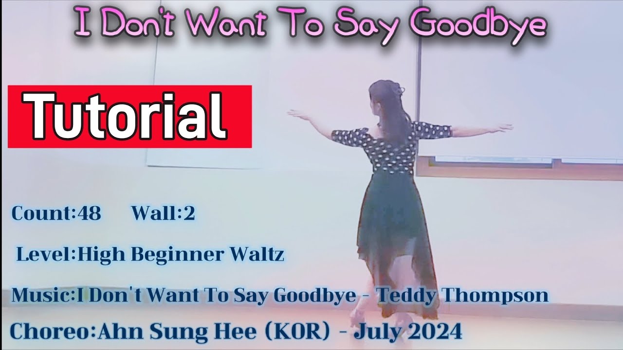 I Don't Want To Say Goodbye-Linedance(Tutorial)/High Beginner Waltz ...