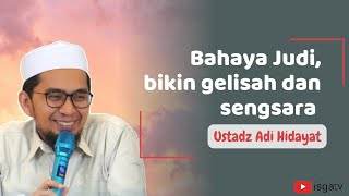 BAHAYA JUDI, Bikin Gelisah Dan Sengsara Dalam Kehidupan | Ustadz Adi Hidayat