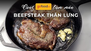 Cách làm bò bít tết ngon như nhà hàng