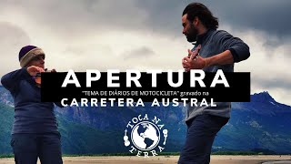 APERTURA - Música Tema de Diários de Motocicleta na Carretera Austral. 