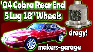 Fox Body Mustang: Install 04 Cobra Diff  18' Cobra Wheels  Dragy  31 spline Axles