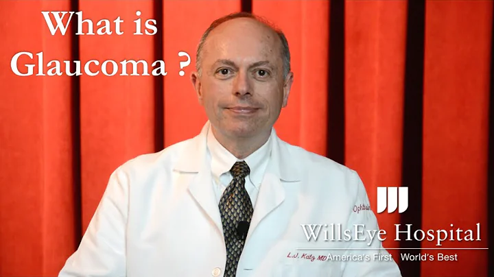 What is Glaucoma - L.Jay Katz, MD