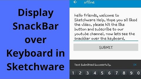 How to Display Snackbar Over the Keyboard in Sketchware.