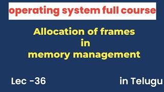 Allocation of Frames in memory management | operating system unit 3