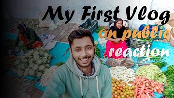 My First Vlog ll 😍 on public reaction ll @aditya vlogs @raju patodi @mohit thakur