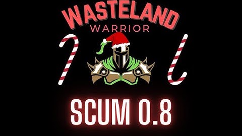 Scum 0.8 - Ultra Hardcore PvE - Wasteland Warrior - Part 12 - Taking a Break -