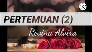 PERTEMUAN 2 - -Revina alvira (lirik)