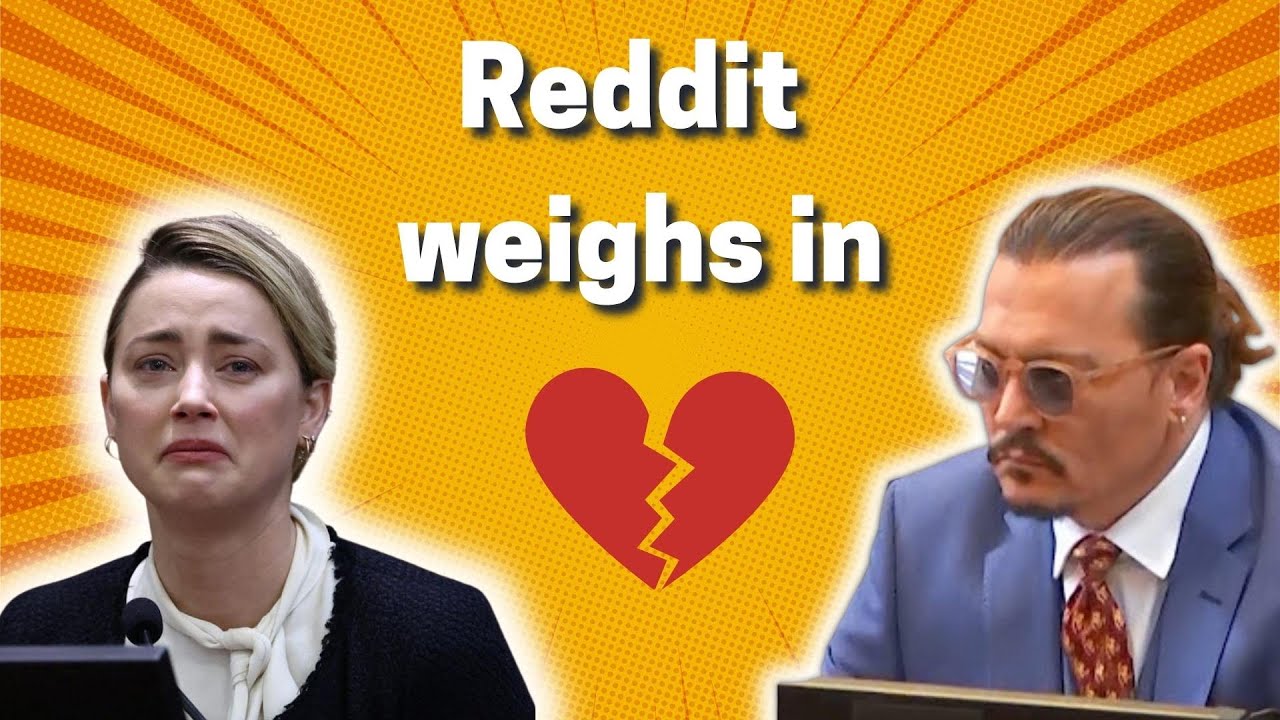 Amber Heard vs Johnny Depp Trial - Reddit Thread Compilation