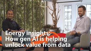 Energy Insights: The evolution of data and analytics: How gen AI is helping unlock value from data