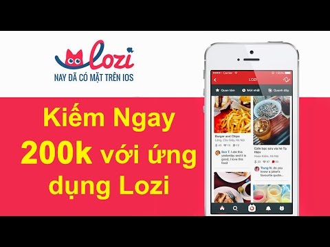 Kiếm 200.000đ trên điện thoại bằng ứng dụng Lozi - CHƯƠNG TRÌNH ĐÃ KẾT THÚC