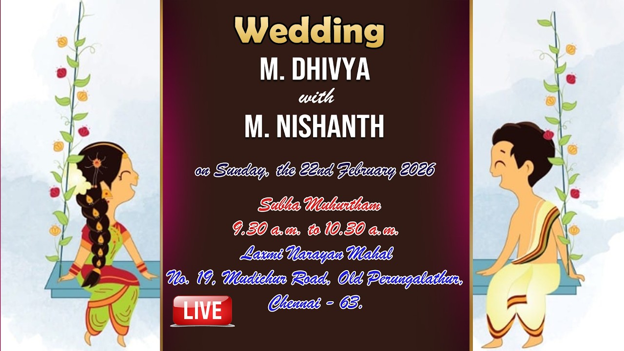 🔴LIVE: WEDDING 22.02.2026 | DHIVYA & NISHANTH | Laxmi Narayan Mahal, Old Perungalathur, Chennai - 64
