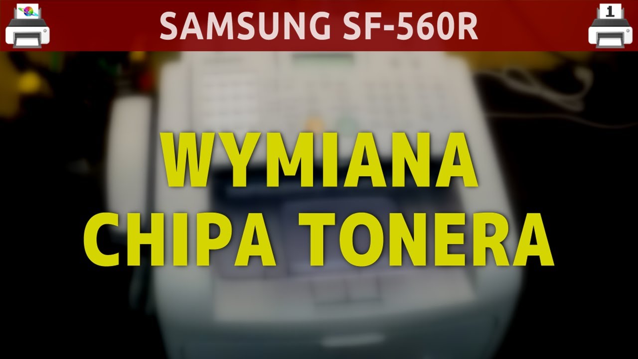 SAMSUNG SF-560R 🖨️ Wymiana chipa tonera