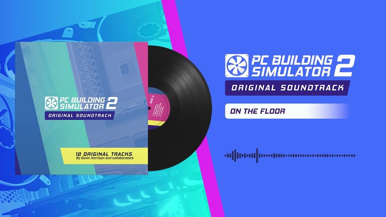 PC Building Simulator 2 OST | 04 - On The Floor