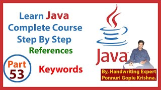 Learn Java Complete Course| Step By Step | References - Keywords |By: Ponnuri Gopie Krishna |Part–53