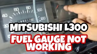 (MITSUBISHI L300) FUEL GAUGE NOT WORKING
