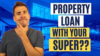 Self Managed Super Fund (SMSF) Property Loan: A Complete Guide