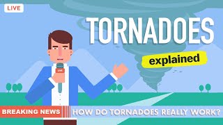 How Do Tornadoes Work?
