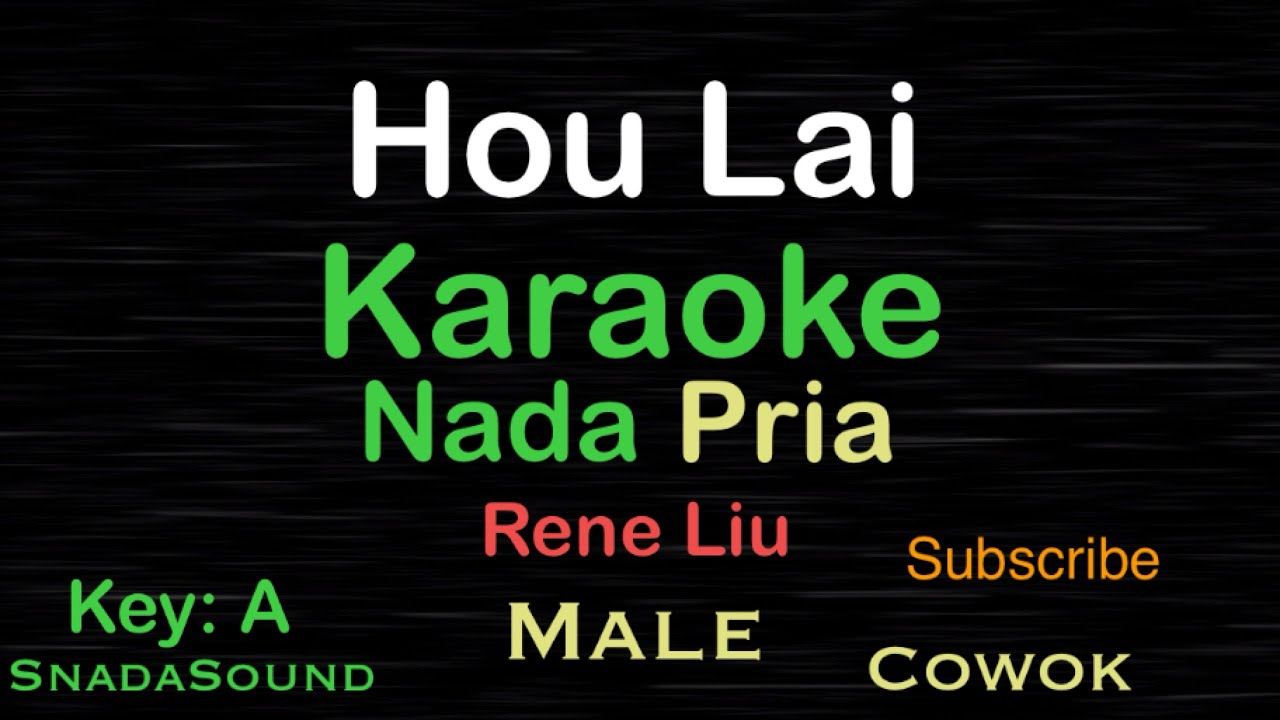 Hou Lai-Rene Liu-Mandarin -Karaoke nada Pria-Male-Laki-laki-cowok​@UcokkuYasir
